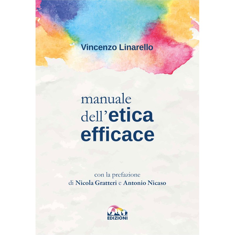 Manuale dell'ETICA EFFICACE - Vincenzo Linarello